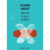 Most vagy Soha - Feldm&aacute;r Andr&aacute;s