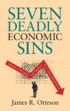 Seven Deadly Economic Sins | James R. Otteson