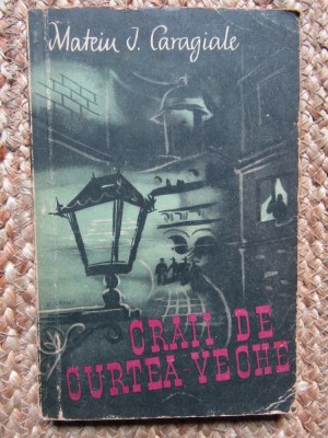 MATEIU I. CARAGIALE - CRAII DE CURTEA VECHE (1957) foto