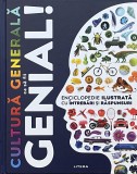 Cultura generala ca sa fii genial! Enciclopedie ilustrata
