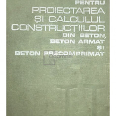 Dan Dumitrescu - Îndrumător pentru proiectarea și calculul construcțiilor din beton, beton armat și beton precomprimat (editia 1978)