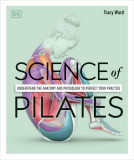 Science of Pilates: Understand the Anatomy and Physiology to Transform Your Body