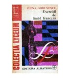 Elena Gorunescu - Exercitii de limba franceza - 105250
