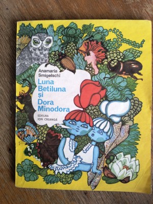 Luna Betiluna si Dora Minodora - Anamaria Smigelschi, 1983 / R7P2S foto