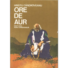 Ore de Aur - Hristu Candroveanu