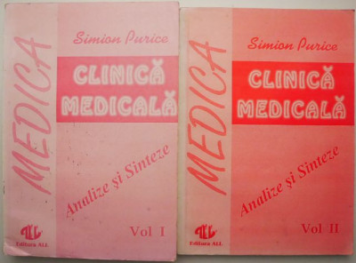 Clinica medicala. Analize si sinteze (2 volume) &amp;ndash; Simion Purice foto