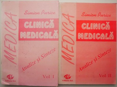 Clinica medicala. Analize si sinteze (2 volume) &amp;ndash; Simion Purice foto