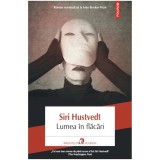 Lumea in flacari, Siri Hustvedt, Polirom