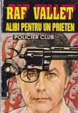 Carte Alibi pentru un prieten de Raf Vallet, editie 1994, 134 pagini, brosata, 10x18 cm, limba romana