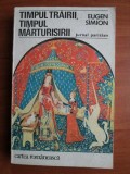 Eugen Simion - Timpul trairii, timpul marturisirii. Jurnal parizian