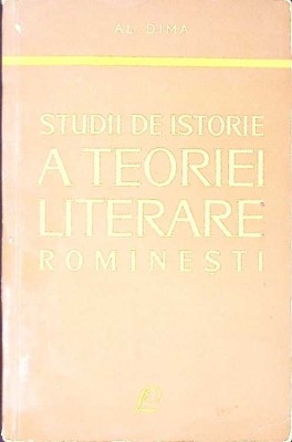 STUDII DE ISTORIE A TEORIEI LITERARE ROMANESTI-ALEXANDRU DIMA-268244 foto