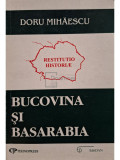 Doru Mihaescu - Bucovina si Basarabia (semnata) (editia 2000)