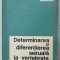 DETERMINAREA SI DIFERENTIEREA SEXUALA LA VERTEBRATE de V. PREDA , 1968