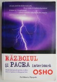 Razboiul si pacea interioara &ndash; Osho (putin uzata)