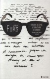 Istorii despre literatura si orbire (Borges, Joao Cabral si Joyce) - Julian Fuks