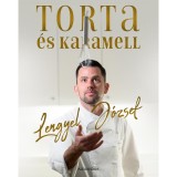 Torta &eacute;s karamell - Lengyel J&oacute;zsef