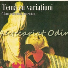 Tema Cu Variatiuni. Memoriile Unui Muzician - Radu T. Constantin