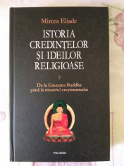 Istoria credintelor si ideilor religioase (Volum II) - Mircea Eliade foto