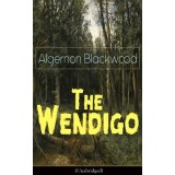 The Wendigo (Unabridged): Horror Classic