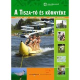 A Tisza-t&oacute; &eacute;s k&ouml;rny&eacute;ke - Vend&eacute;gv&aacute;r&oacute; &uacute;tik&ouml;nyvek