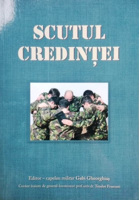 SCUTUL CREDINȚEI - GABI GHEORGHIAȘ foto