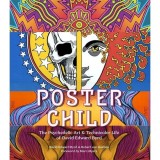 Cumpara ieftin Poster Child The Psychedelic Art &amp; Technicolor Life of David Edward Byrd