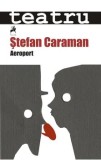 Cumpara ieftin Aeroport/Stefan Caraman