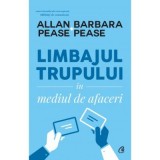Limbajul trupului in mediul de afaceri - Allan &amp;amp; Barbara Pease.