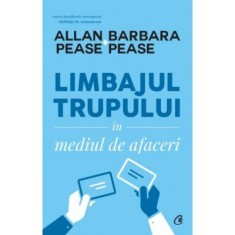 Limbajul trupului in mediul de afaceri - Allan &amp;amp; Barbara Pease.