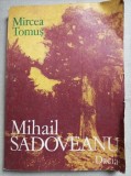 Mihail Sadoveanu - Mircea Tomus