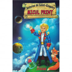 Micul Print - Antoine de Saint-Exupery