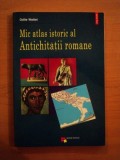 MIC ATLAS ISTORIC AL ANTICHITATII ROMANE de ODILE WATTEL 2002