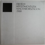 Erdely Kepzomuveszek Magyarorszagon 1988 - Carte Maghiara Arta Transilvania