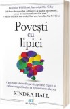 Povesti cu lipici. Cum poate storytellingul sa captiveze clientii, sa influenteze publicul si sa iti transforme afacerea - Kindra Hall