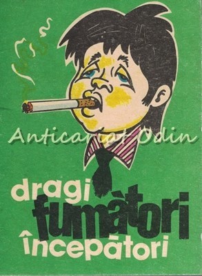 Dragi Fumatori Incepatori