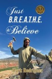 Just B.R.E.A.T.H.E &amp;amp; Believe