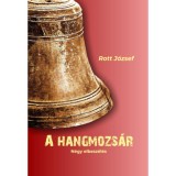 A hangmozs&aacute;r - N&eacute;gy elbesz&eacute;l&eacute;s - Rott J&oacute;zsef