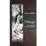 PRIBEAGUL: ZEII PAMANTULUI, FURTUNILE, PRIBEAGUL-KAHLIL GIBRAN-253954