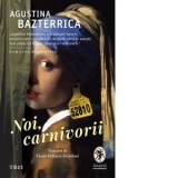 Noi, carnivorii - Agustina Bazterrica, Marin Malaicu Hondrari