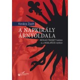 A Napkir&aacute;ly &aacute;rnyoldala - Nicolas Fouquet buk&aacute;sa &eacute;s a Vas&aacute;larcos rejt&eacute;lye - Kov&aacute;cs Zsolt