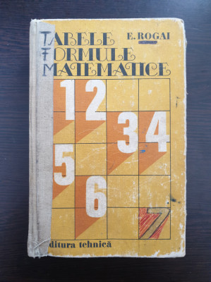 TABELE SI FORMULE MATEMATICE - E. Rogai foto