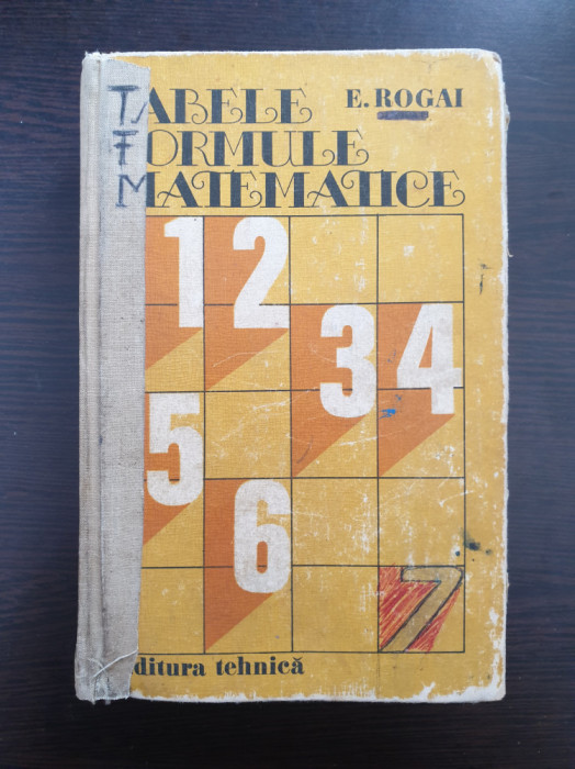 TABELE SI FORMULE MATEMATICE - E. Rogai