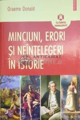 Minciuni, erori si neintelegeri in istorie - 2010 - Grame Donald (F176)