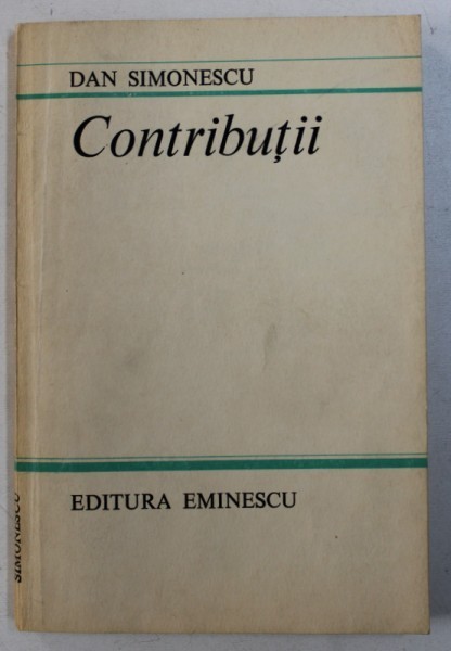 CONTRIBUTII ( LITERATURA ROMANA MEDIEVALA ) de DAN SIMIONESCU , 1984 ,