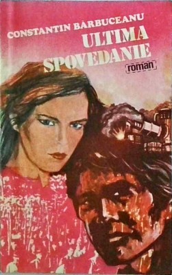 Constantin Barbuceanu - Ultima spovedanie foto