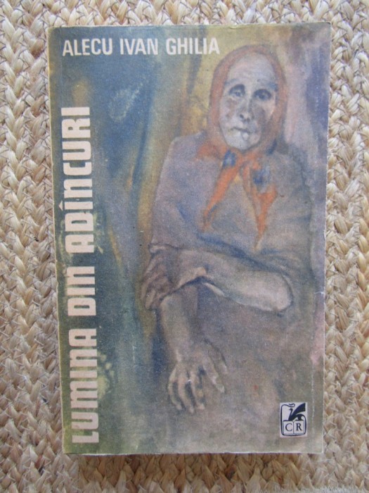 Alecu Ivan Ghilia - Lumina din adancuri