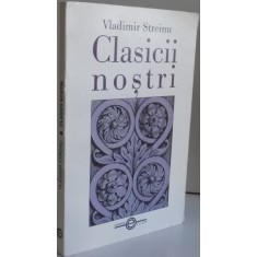 CLASICII NOSTRI de VLADIMIR STREINU , 2002