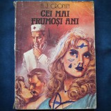 Cumpara ieftin Cei Mai Frumosi Ani - A.J. Cronin - Roman Beletristica