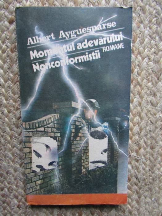 Albert Ayguesparse - Momentul adevarului * Nonconformistii