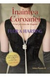 Inaintea Coroanei - Flora Harding, 2021
